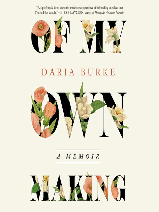 Title details for Of My Own Making by Daria Burke - Available